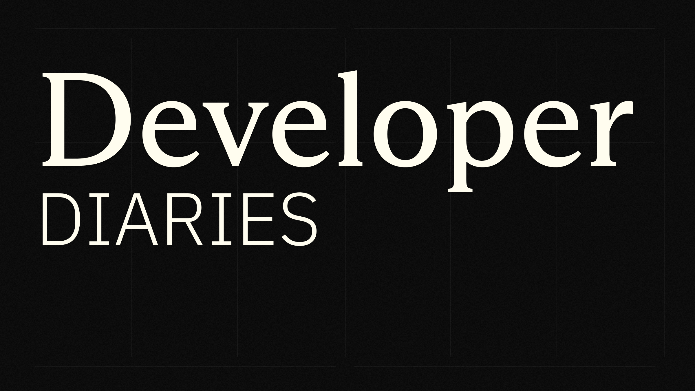 Developer Diaries